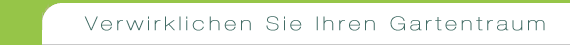Verwirklichen Sie Ihren Gartentraum